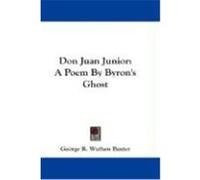 Don Juan Junior: A Poem by Byron's Ghost