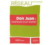 Don Juan : l'aventure d'un mythe