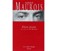 Don Juan ou la vie de Byron (*) - André Maurois - Grasset - broché - Biographie