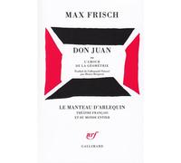 Don Juan ou L'amour de la géométrie - Comédie en cinq actes - Max Frisch - Gallimard - Livre
