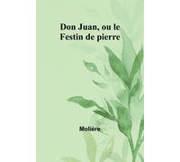 Don Juan, Ou Le Festin De Pierre
