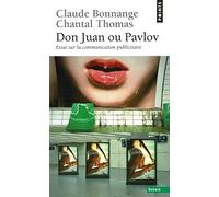Don Juan ou Pavlov. Essai sur la communication publicitaire