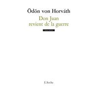 Don Juan revient de la guerre - Odon Von Horvath - Arche - broché - Théâtre