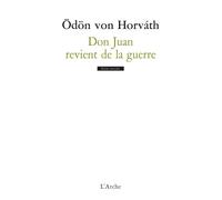 Don Juan revient de la guerre - Odon Von Horvath - Arche - broché - Théâtre