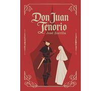Don Juan Tenorio: Don Juan Tenorio de José Zorrilla | Texto íntegro | Edición cuidada para estudiantes