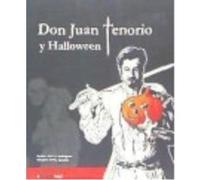 Don Juan Tenorio Y Halloween - JOSÃ? J. RODRÃGUEZ,JESÃ?S MÃ?NDEZ Josã? J Rodrãguez, Jesã?s Mã?ndez (Auteur)