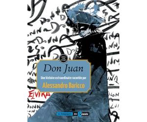 Don Juan Une histoire extraordinaire racontée par alessandro par Alessandro Baricco - Alessandro Maria Nacar - La Compagnie Des Geants - broché - Contes et légendes jeunesse