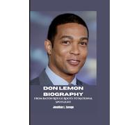 DON LEMON BIOGRAPHY: From Baton Rouge Roots to National Spotlight
