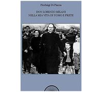 Don Lorenzo Milani Nella Mia Vita Di Uomo E Prete