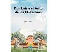 Don Luis y el Asilo de los Mil Sueños