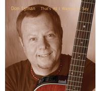 Don Lyman - That S All I Wanted to Say [Import]