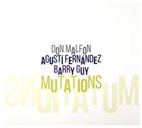 Don Malfon - Don Malfon & Augusti Fernandez & Barry Guy: Mutations [CD]