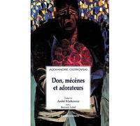 Don, mécènes et adorateurs - Alexandre Ostrovski - Solitaires Intempestifs - broché - Théâtre