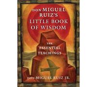 Don Miguel Ruiz's Little Book Of Wisdom