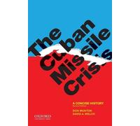 Don Munton David A. Welch The Cuban Missile Crisis (Poche)