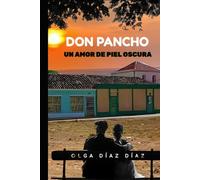 DON PANCHO UN AMOR DE PIEL OSCURA