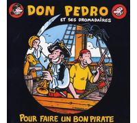 Don Pedro Et Ses Dromadaires - pour Faire Un Bon Pirate