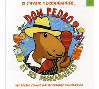 Don Pedro et ses dromadaires Vol. 2 : Si j'avais 4 dromadaires (des poètes connus sur des rythmes d'aujourd'hui)