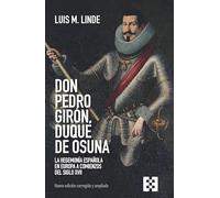 Don Pedro Girón, duque de Osuna: La hegemonía española en Europa a comienzos del siglo XVII