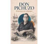 Don Pichuzo: El pionero de Galápagos