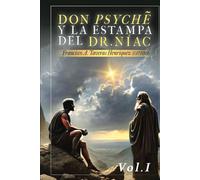 Don Pyschē y la estampa del Dr. Níac Vol. I