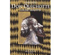 Don Quichotte de Cervantès - Illustré par Gérard Garouste - 2 volumes