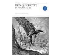 Don Quichotte en espagnol facile: Le roman complet en 58 épisodes courts, pour apprenants A2 à B1, avec les mots traduits en français sur chaque page