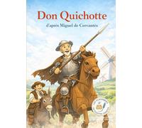 Don Quichotte: Les Classiques en Culottes Courtes - Grandes histoires pour petites oreilles