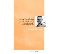 Don Quichotte, pour combattre la mélancolie