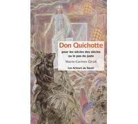 Don Quichotte Pour les siècles des siècles ou le pas du Juste - Marie-Carmen GIRALT - Les Acteurs Du Savoir - broché - Essai