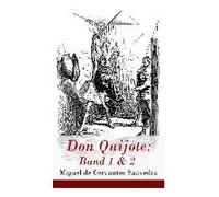 Don Quijote: Band 1 & 2: Der Sinnreiche Junker Don Quijote Von Der Mancha