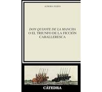 "Don Quijote de la Mancha" o el triunfo de la ficción caballeresca