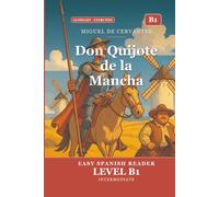 Don Quijote de la Mancha para Estudiantes de Español. Nivel B1 Intermedio: Don Quijote de la Mancha in Easy Spanish: B1 Graded Reader (CEFR) for Intermediate Learners