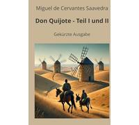 Don Quijote - Teil I und II: Gekürzte Ausgabe