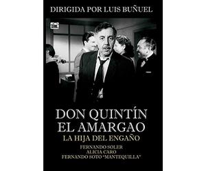 Don Quintín el amargao, La hija del engaño (DVD) - Luis Buñuel.