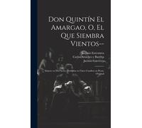 Don Quintín El Amargao, O, El Que Siembra Vientos--