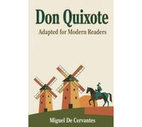 Don Quixote: Adapted for Modern Readers