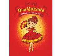 Don Quixote Ballet Coloring Book for Girls | Classical Ballerina Coloring Pages Inspired by the Famous Ballet: Featuring Kitri and Classical Dance ... Students, Young Dancers, and Recital Season