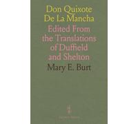 Don Quixote De La Mancha: Edited From the Translations of Duffield and Shelton
