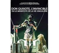 Don Quixote, L'INVINCIBLE, Le MANIFESTE DE LA Vie SINGULIERE