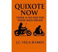 Don Quixote Now: THERE IS NO END FOR THOSE WHO DREAM