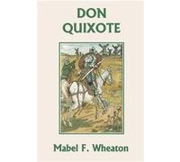 Don Quixote of La Mancha Yesterdays Classics - Miguel de Cervantes Saavedra - Yesterdays Classics - Livre en Anglais Miguel de Cervantes SaavedraMiguel de Cervantes Saavedra (Auteur)