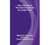 Don Quixote of the Mancha, Retold by Judge Parry