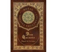 Don Quixote Royal Collectors Edition Case Laminate Hardcover with Jacket by Miguel De Cervantes Miguel De Cervantes (Auteur)