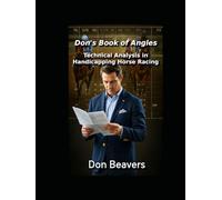 Don’s Book of Angles: Technical Analysis in Handicapping Horse Racing