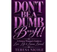 Don’t Be A Stupid B***h