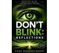 DON’T BLINK: REFLECTIONS.