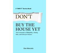 Don’t Buy the House Yet: The Economics of Illiquidity, Timing Risk, and Lifestyle Finance