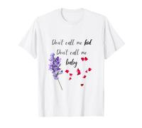 Don’t Call Me Kid, Don’t Call Me Baby T-Shirt