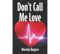 Don’t Call Me Love